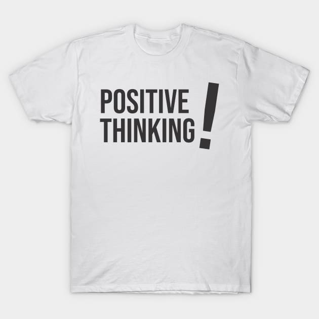 Motivation - Positive Thinking T-Shirt by ahmadzakiramadhan